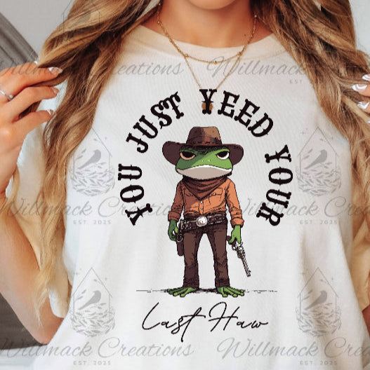 You Just Yeed Your Last Haw (Frogger) (Copy)