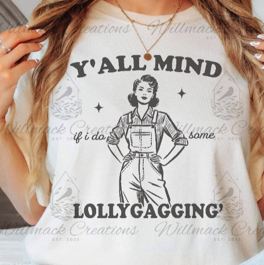 Y'all Mind if I do some Loligagging'