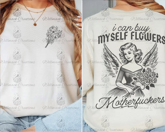I can Buy Myself Flowers Motherfuckers