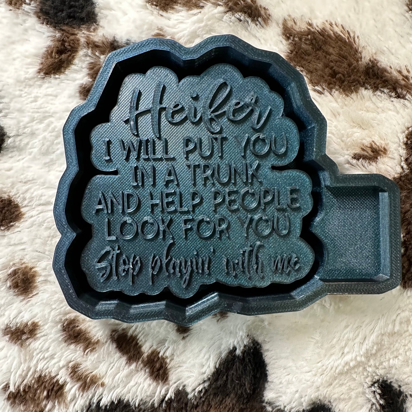 Heifer I will put you in a trunk