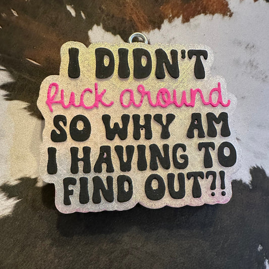 I did not F*ck Around, So why am I Finding Out - Blue Hawaiian