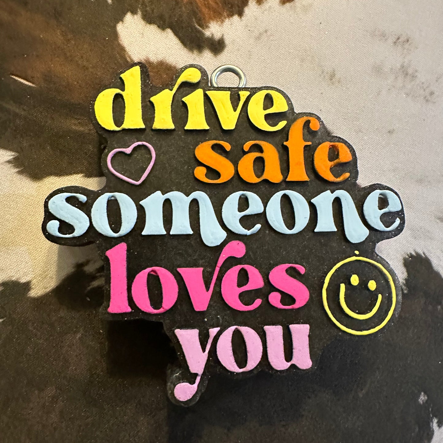 Drive Safe, Someone Loves You Pink Chiffon